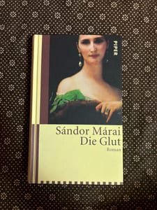 Die Glut – Sándor Márai | Piper Verlag, Roman  — Bild 1 von 7 anzeigen