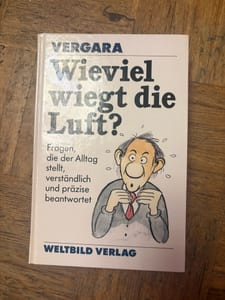 Wieviel wiegt die Luft? – Vergara