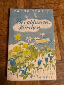 Bergblumen-Märchen – Jakob Streit — Bild 1 von 2 anzeigen
