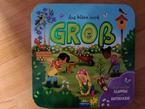 Aus klein wird groß – Pappbilderbuch mit Klappen